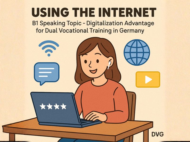Sử Dụng Internet (Internet Benutzen): Chủ Đề Nói B1 - Lợi Thế Số Hóa cho Du Học Nghề Kép Tại Đức Cùng DVG